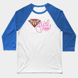 Girl Gang! Baseball T-Shirt